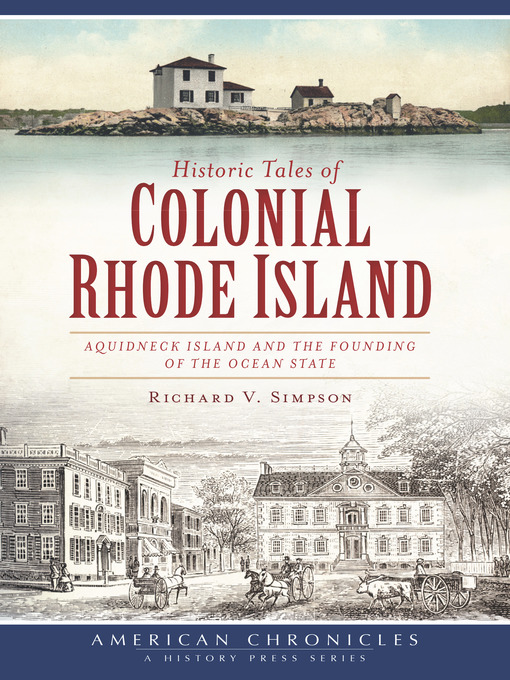 Title details for Historic Tales of Colonial Rhode Island by Richard V. Simpson - Wait list